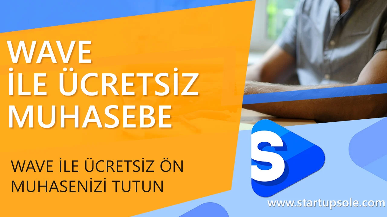 Wave ile Ücretsiz Ön Muhasebenizi Tutun