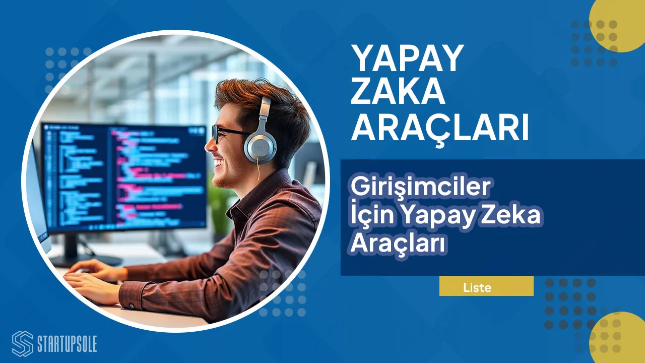 Girişimciler İçin En İyi Yapay Zeka Araçları (2025)