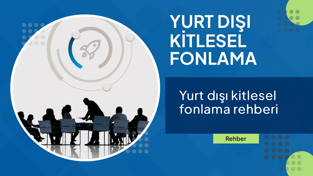 Yurt Dışı Kitlesel Fonlama: Bilmeniz Gerekenler