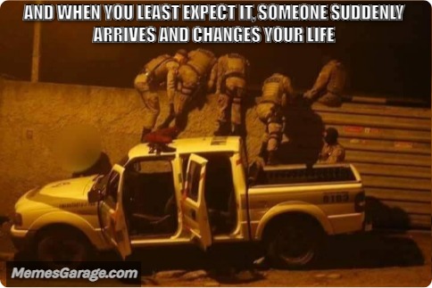 And When You Least Expect It, Someone Suddenly Arrives And Changes Your Life