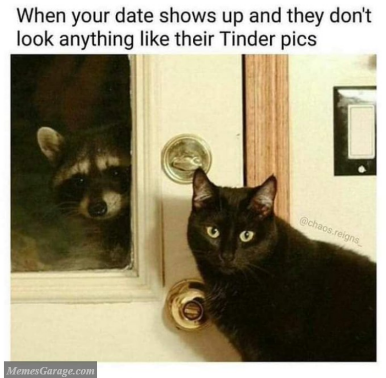 When Your Date Shows Up And They Don't Look Anything Like Their Tinder Pics