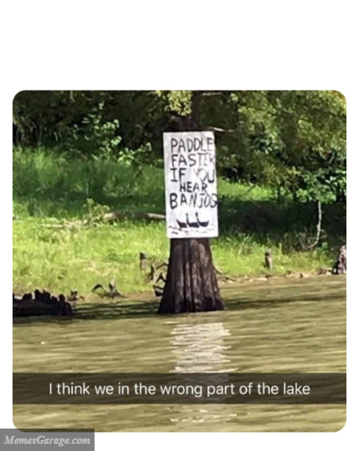 I Think We Are In The Wrong Part Of The Lake