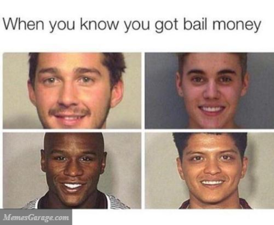 When You Know You Got Bail Money