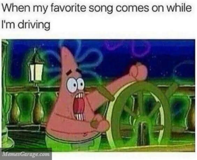 When My Favorite Song Comes On While I'm Driving