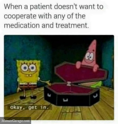 When A Patient Doesn't Want To Cooperate With Any Of The Medication And Treatment