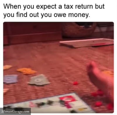 When You Expect A Tax Return But You Find Out You Owe Money