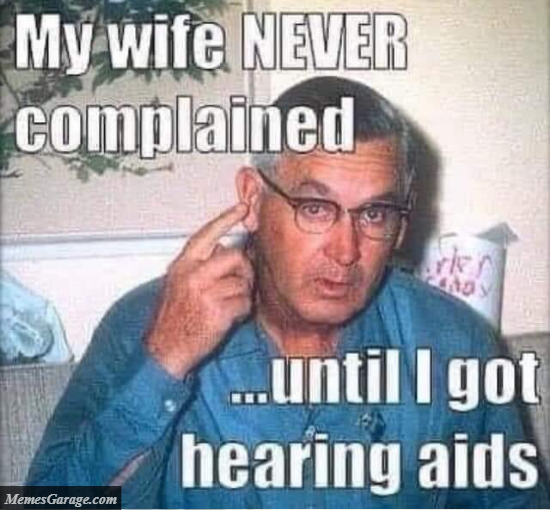 My Wife Never Complained Until I Got Hearing Aids