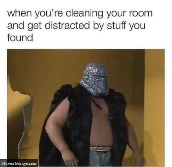 When You're Cleaning Your Room And Get Distracted By Stuff You Found
