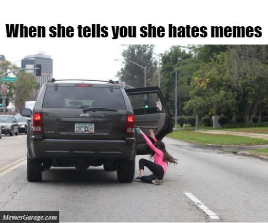 When She Tells You She Hates Memes