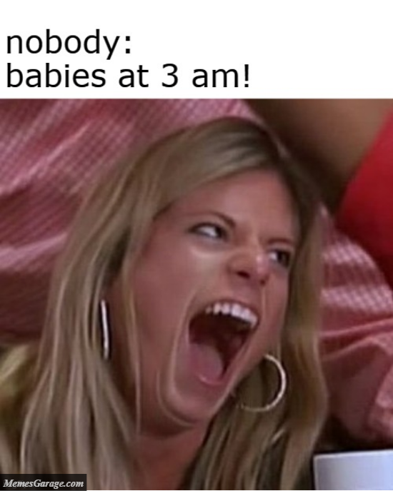 Babies At 3am For No Reason
