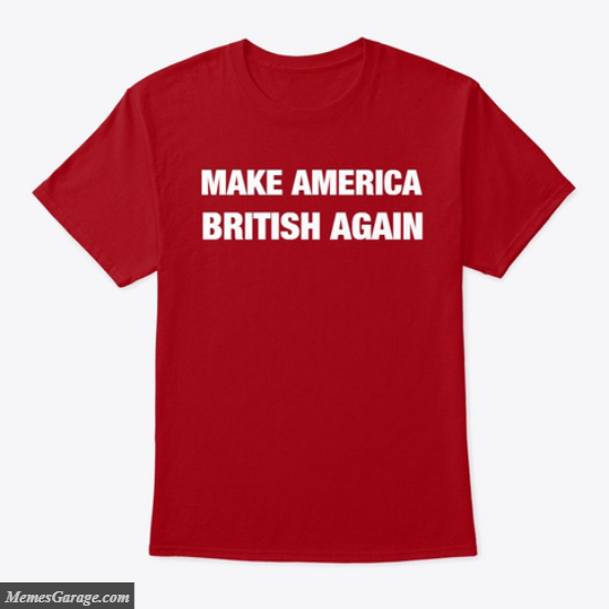 Make America British Again