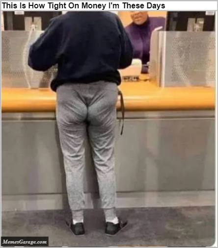 This Is How Tight On Money I'm These Days