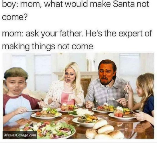 What Would Make Santa Not Come, Mom Meme