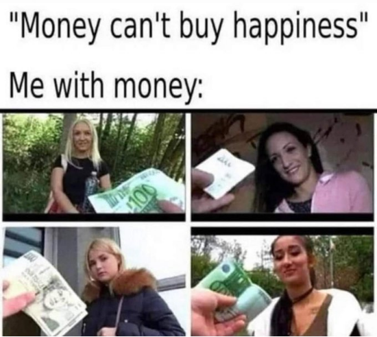 Money Can't Buy Happiness Meme