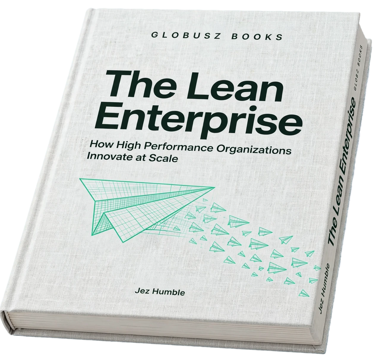 Cover of The Lean Enterprise: How High Performance Organizations Innovate at Scale by Jez Humble