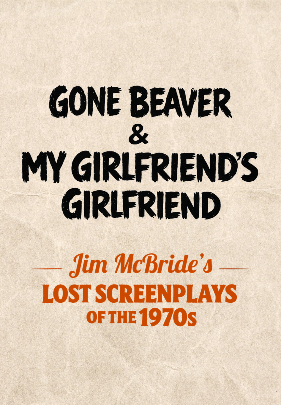 Gone Beaver and My Girlfriend's Girlfriend by Jim McBride