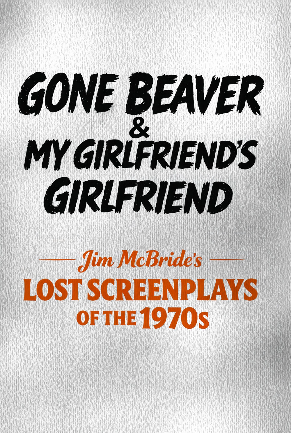 Gone Beaver and My Girlfriend's Girlfriend