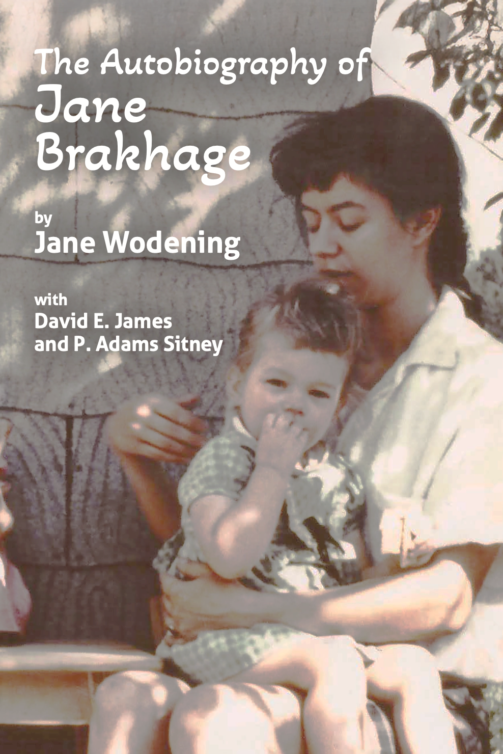 The Autobiography of Jane Brakhage by Jane Wodening