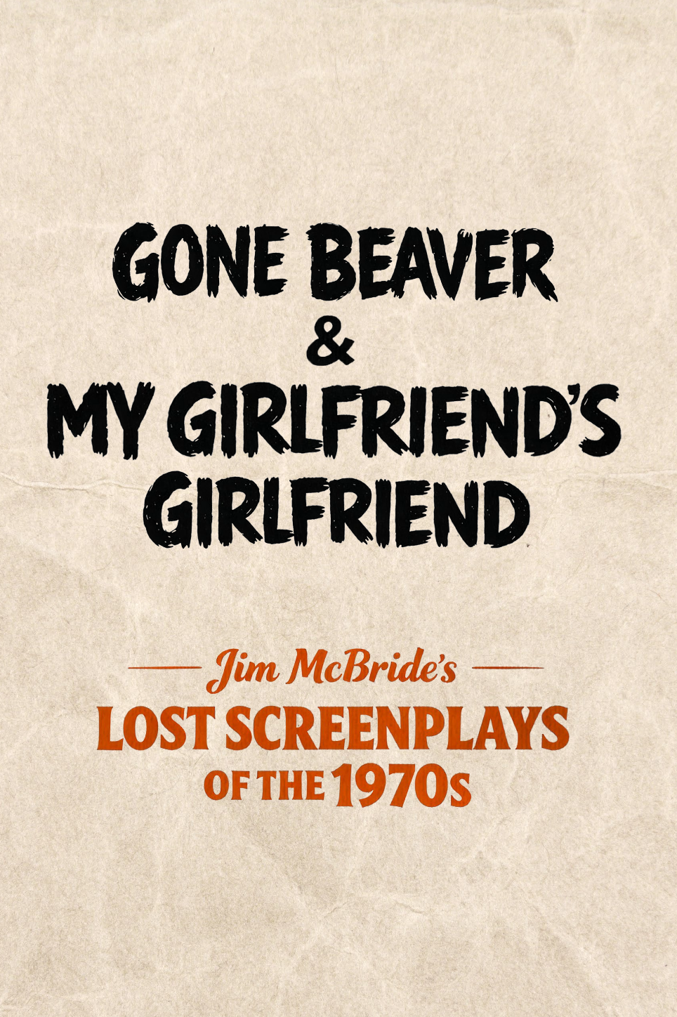 Gone Beaver and My Girlfriend's Girlfriend by Jim McBride