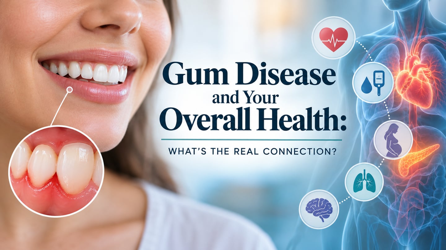 Gum Disease and Your Overall Health: What's the Real Connection?