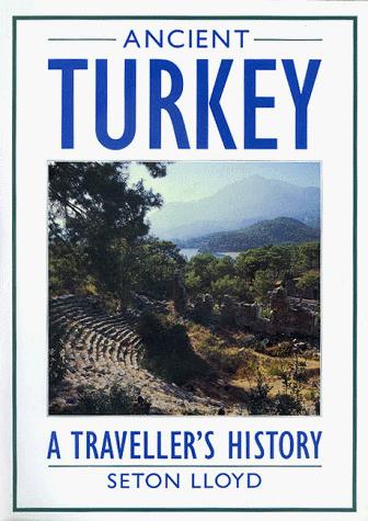 Ancient Turkey: A Traveller's History of Anatolia