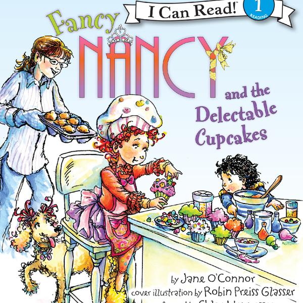 Fancy Nancy and the Delectable Cupcakes