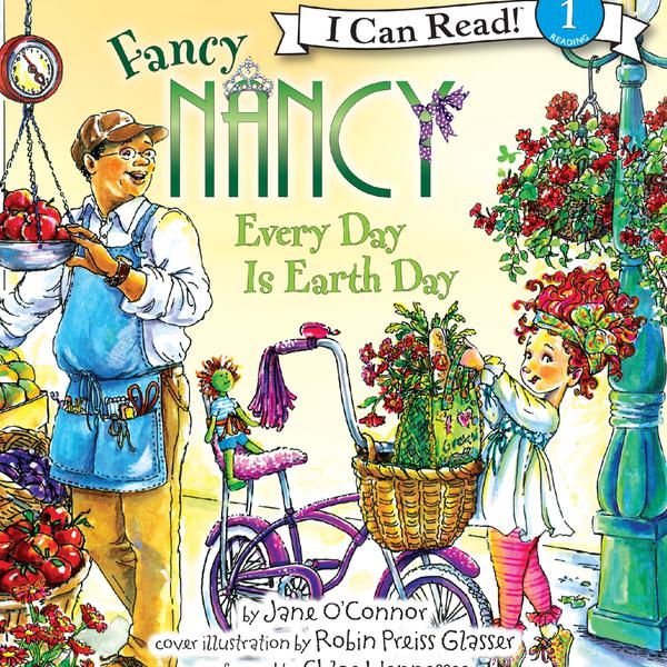 Fancy Nancy: Every Day Is Earth Day