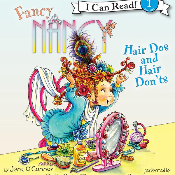 Fancy Nancy: Hair Dos and Hair Don'ts