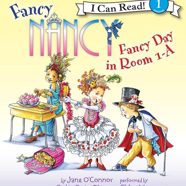 Fancy Nancy: Fancy Day in Room 1-A