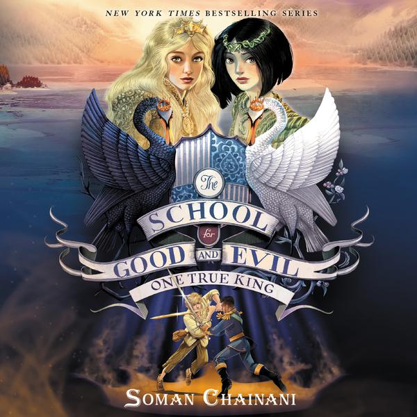 The School for Good and Evil #6: One True King