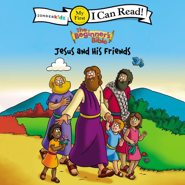 The Beginner's Bible Jesus and His Friends