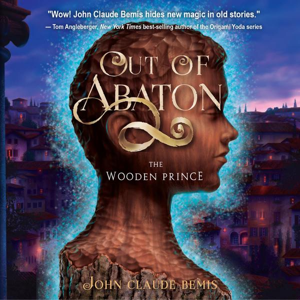 Out of Abaton Book 1: The Wooden Prince