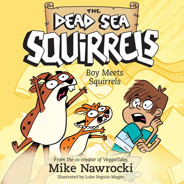 Boy Meets Squirrels (The Dead Sea Squirrels)