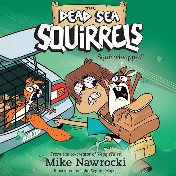 Squirrelnapped! (The Dead Sea Squirrels)