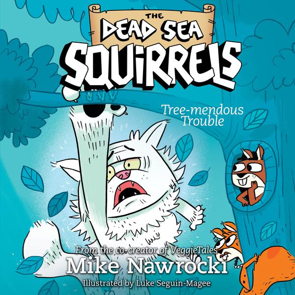Tree-mendous Trouble (The Dead Sea Squirrels)