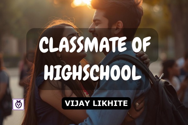 CLASSMATE OF HIGHSCHOOL