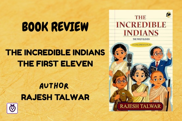 Book Review: Biography Meets Theatre in 'The Incredible Indians: The First Eleven'