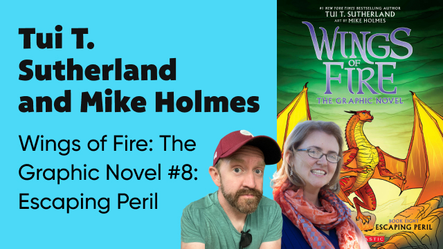 Author event with Tui T. Sutherland and Mike Holmes reading Wings of Fire: The Graphic Novel #8: Escaping Peril