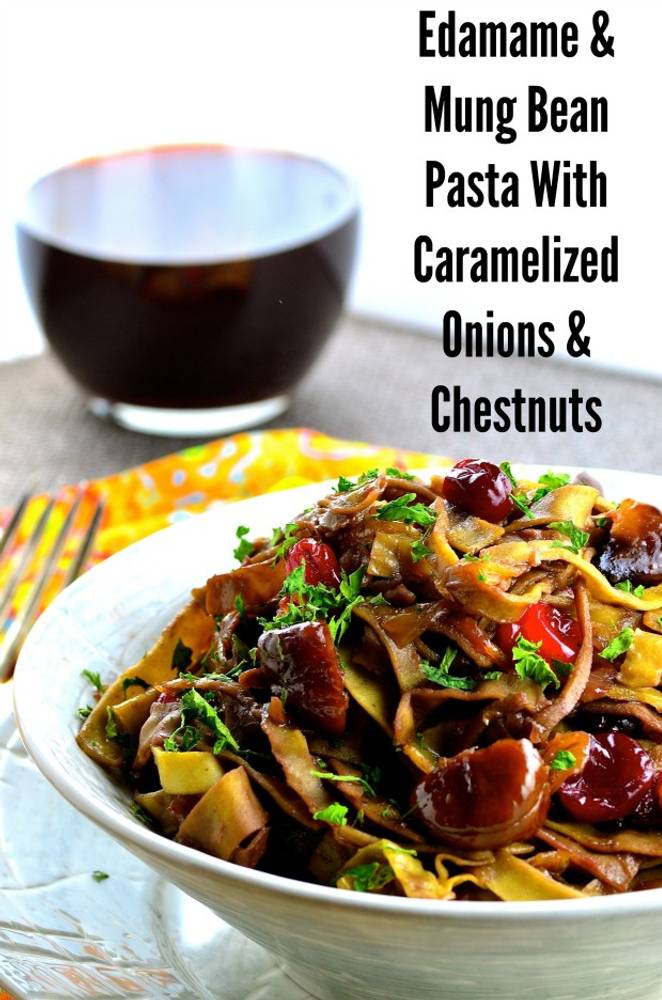 Edamame & Mung Bean Pasta With Caramelized Onions & Chestnuts