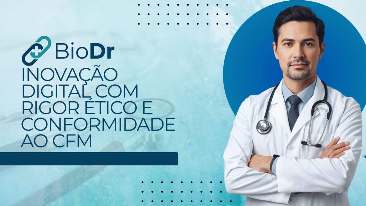 BioDR: Inovação Digital com Rigor Ético e Conformidade ao CFM