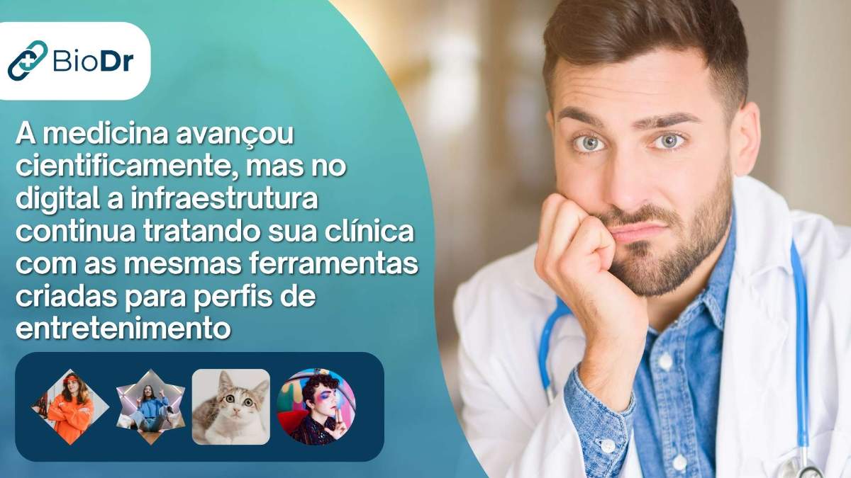 A medicina avançou cientificamente, mas no digital a infraestrutura continua tratando clínica com as mesmas ferramentas criadas para perfis de entretenimento.