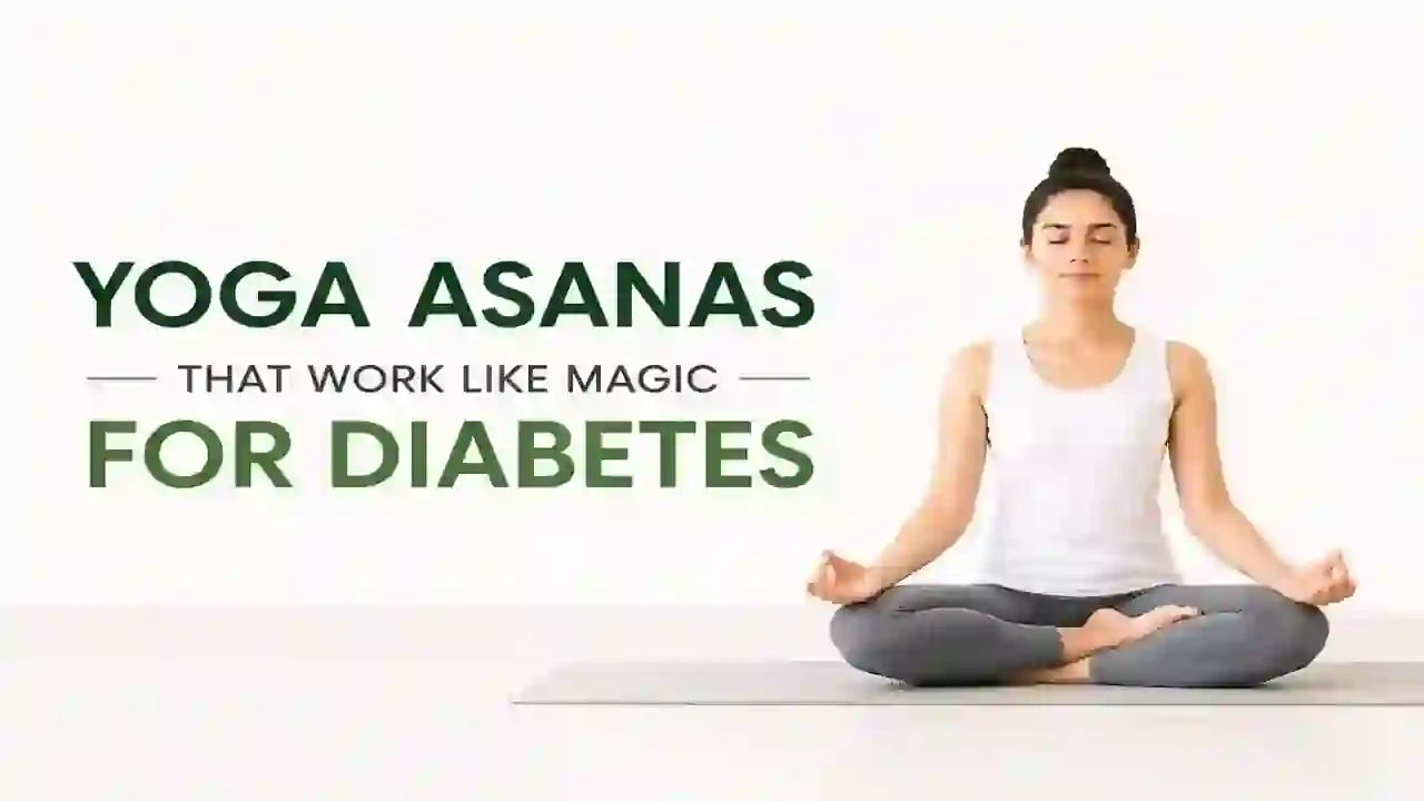 डायबिटीज के लिए जादुई असर दिखाने वाले आसन