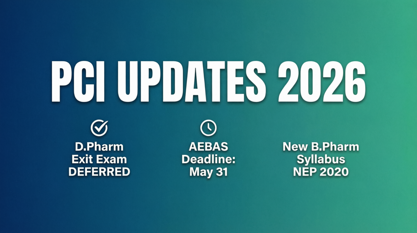 PCI Regulatory Updates 2026: D.Pharm Exit Exam, AEBAS Deadline & NEP-Aligned B.Pharm Syllabus