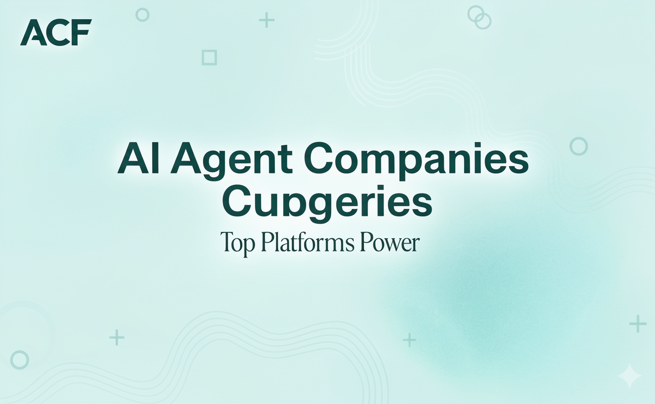 AI Agent Companies: Top Platforms to Power Your AutoCallFlow Voice Agents