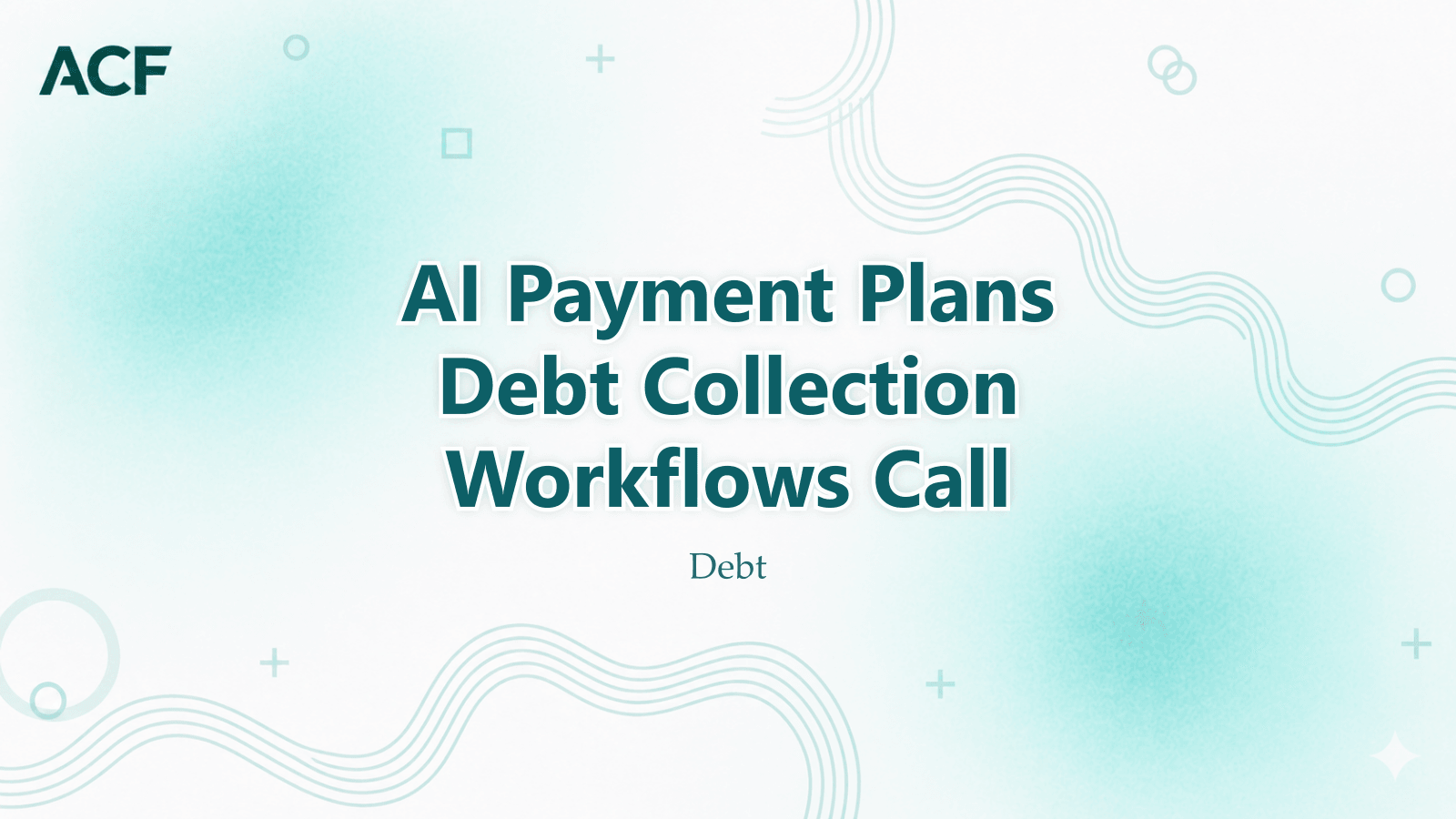 AI Payment Plan Call Workflows for Debt Collection