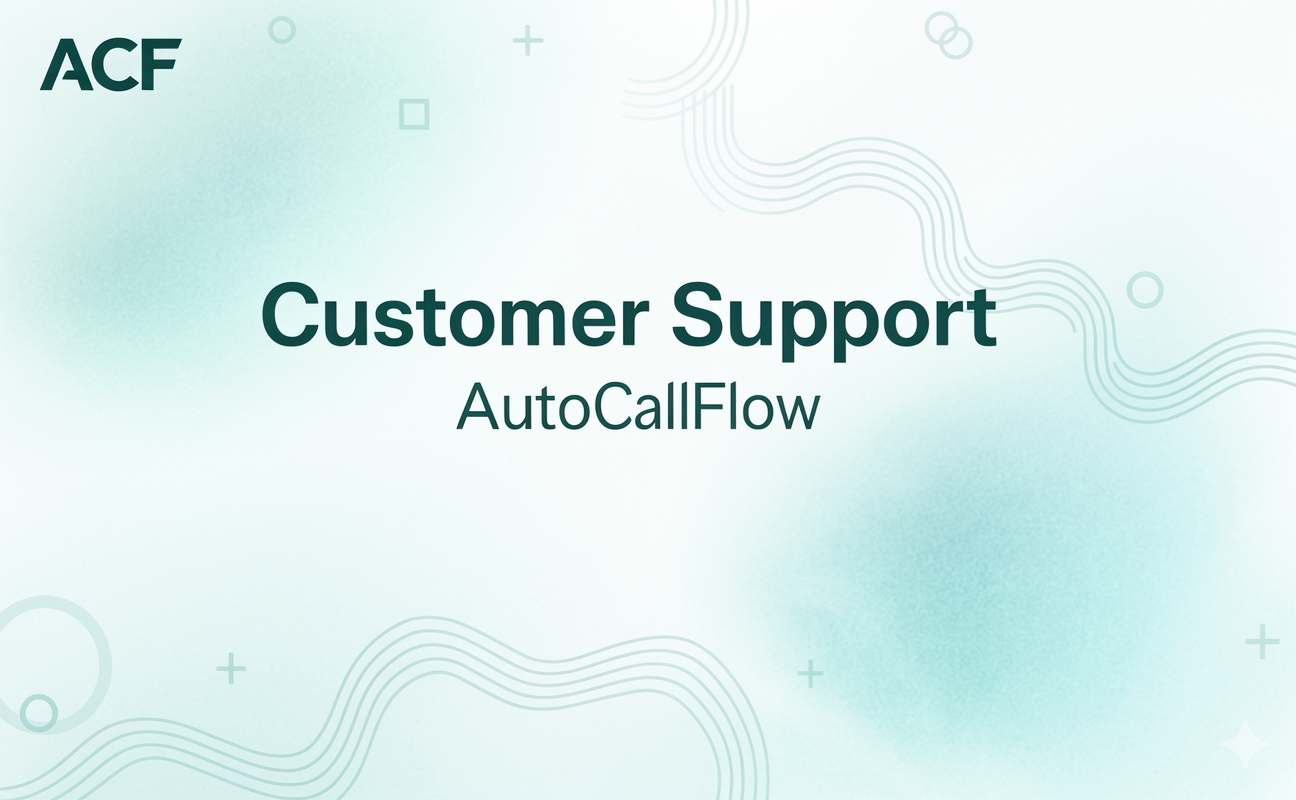 AutoCallFlow Customer Support