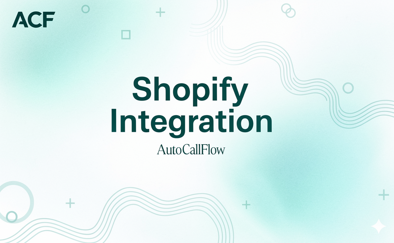 AutoCallFlow Shopify Integration