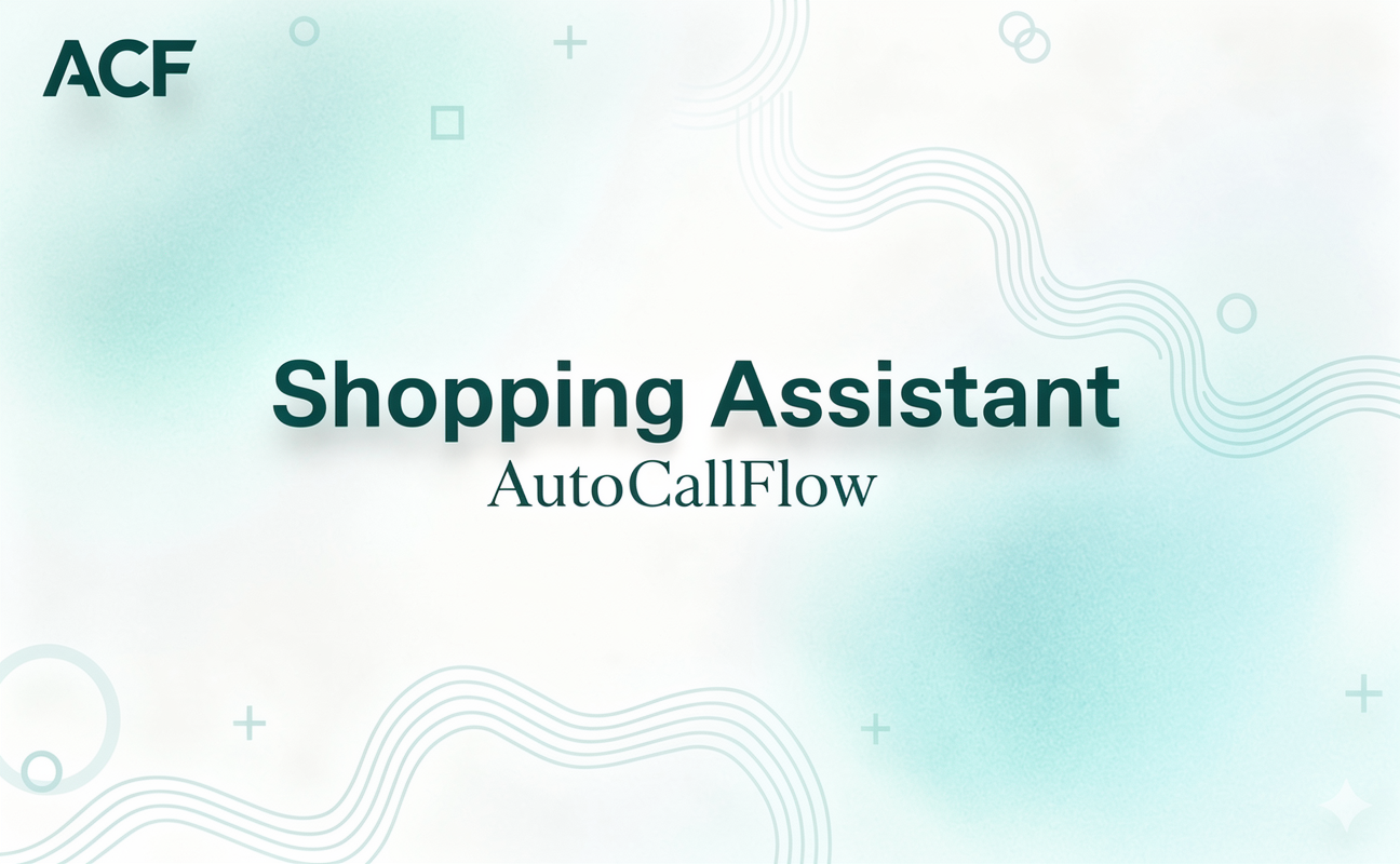 AutoCallFlow Shopping Assistant