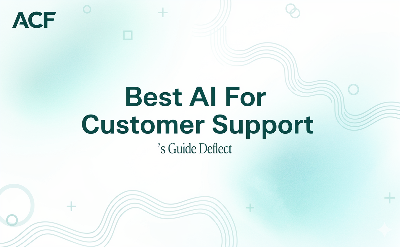 Best Ai For Customer Support: AutoCallFlow’s Guide to Deflect Tickets, Reduce Workload, and Scale CX