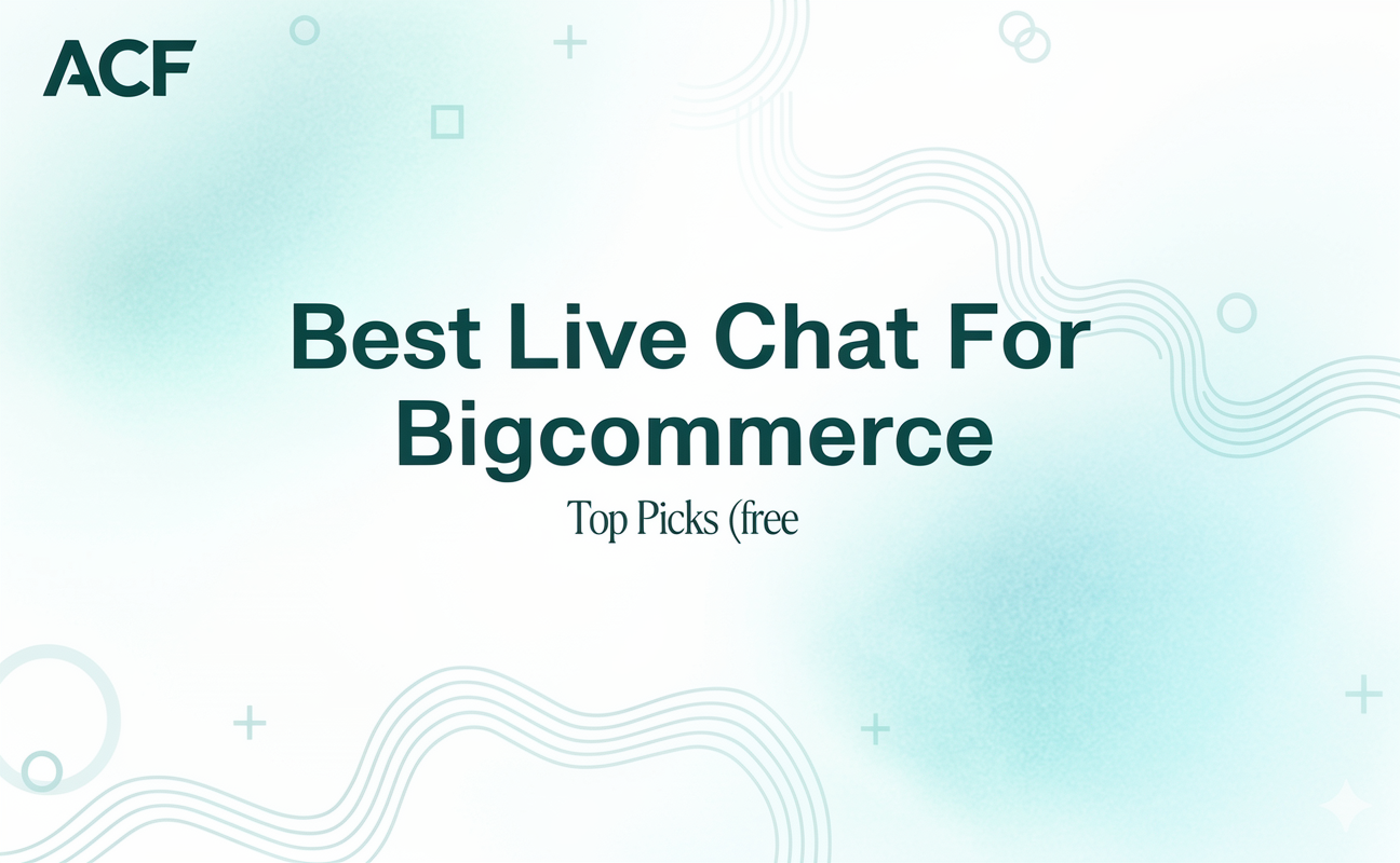 Best Live Chat For BigCommerce: Top Picks (Free & Paid) + How to Choose the Right One